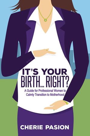 Buy It's Your Birth . . . Right? at Amazon
