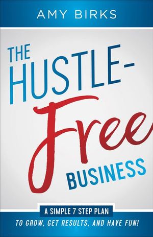 Buy The Hustle-Free Business at Amazon