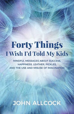 Buy Forty Things I Wish I'd Told My Kids at Amazon