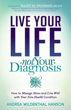 Buy Live Your Life, Not Your Diagnosis at Amazon