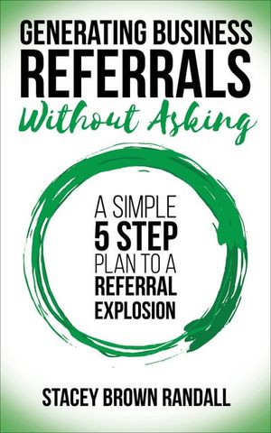 Buy Generating Business Referrals Without Asking at Amazon