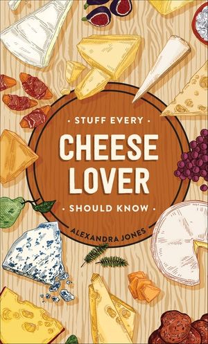 Stuff Every Cheese Lover Should Know