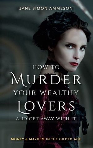 Buy How to Murder Your Wealthy Lovers and Get Away With It at Amazon