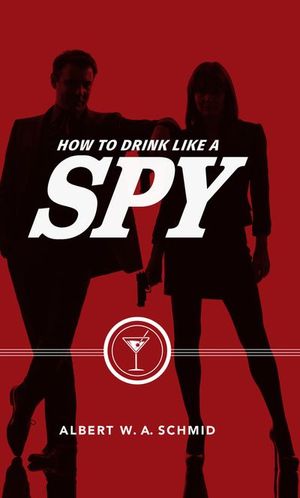 Buy How to Drink Like a Spy at Amazon