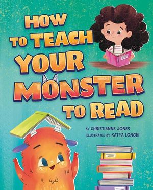 How to Teach Your Monster to Read