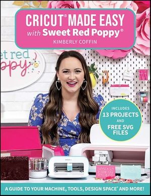 Cricut® Made Easy with Sweet Red Poppy®