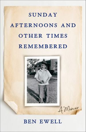 Sunday Afternoons and Other Times Remembered