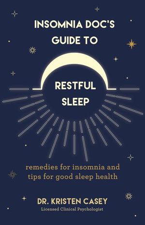 Insomnia Doc’s Guide to Restful Sleep