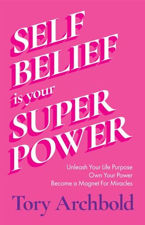 Buy Self-Belief Is Your Superpower at Amazon