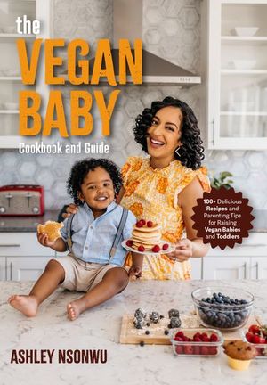 The Vegan Baby: Cookbood and Guide
