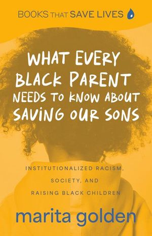 What Every Black Parent Needs to Know About Saving Our Sons