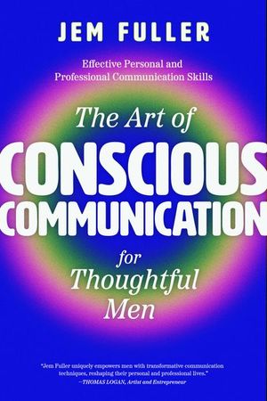 Buy The Art of Conscious Communication at Amazon