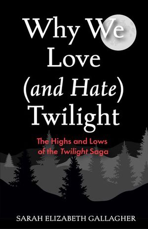 Buy Why We Love (and Hate) Twilight at Amazon