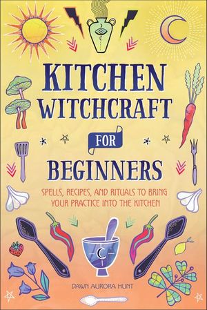 Kitchen Witchcraft for Beginners