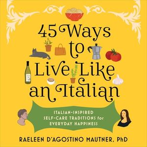 45 Ways to Live Like an Italian