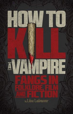 Buy How to Kill a Vampire at Amazon