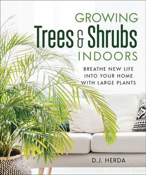 Growing Trees & Shrubs Indoors