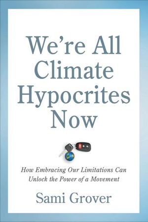 We're All Climate Hypocrites Now