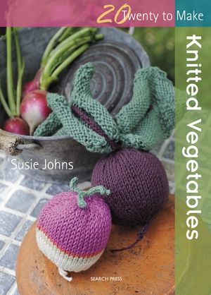 Twenty to Make: Knitted Vegetables