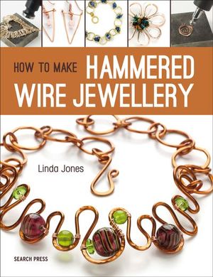 Buy How to Make Hammered Wire Jewellery at Amazon