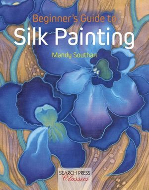 Beginner's Guide to Silk Painting