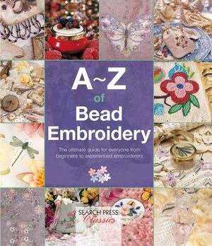 A–Z of Bead Embroidery
