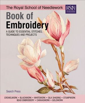 The Royal School of Needlework Book of Embroidery