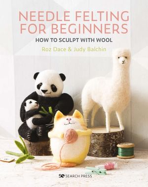 Needle Felting for Beginners