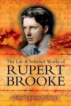 Buy The Life and Selected Works of Rupert Brooke at Amazon