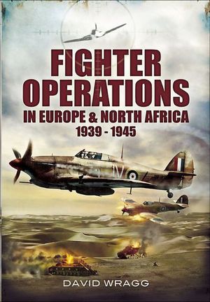 Buy Fighter Operations in Europe and North Africa, 1939–1945 at Amazon