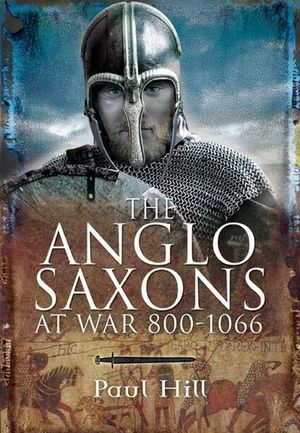 The Anglo-Saxons at War, 800–1066