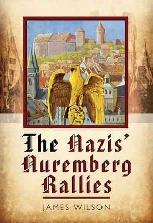 Buy The Nazis' Nuremberg Rallies at Amazon