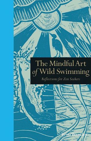 Buy The Mindful Art of Wild Swimming at Amazon