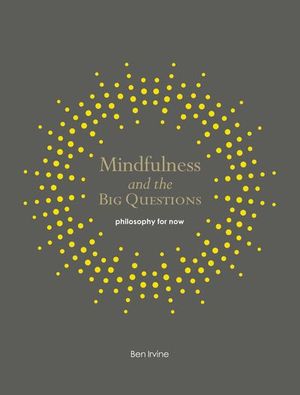 Mindfulness and the Big Questions