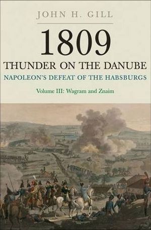 Napoleon's Defeat of the Habsburgs Volume III