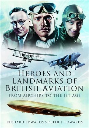 Heroes and Landmarks of British Aviation