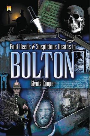 Buy Foul Deeds & Suspicious Deaths in Bolton at Amazon