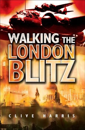 Buy Walking the London Blitz at Amazon