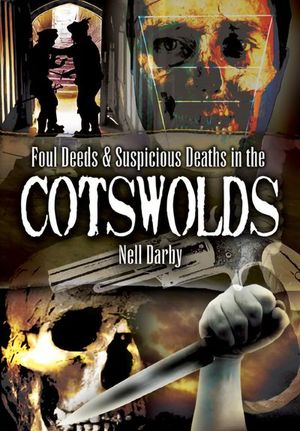 Buy Foul Deeds & Suspicious Deaths in the Cotswolds at Amazon