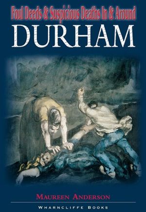 Buy Foul Deeds & Suspicious Deaths in & Around Durham at Amazon