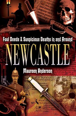 Buy Foul Deeds & Suspicious Deaths in and Around Newcastle at Amazon