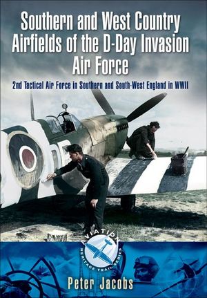 Buy Southern and West Country Airfields of the D-Day Invasion Air Force at Amazon