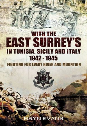 Buy With the East Surrey's in Tunisia, Sicily and Italy, 1942–1945 at Amazon