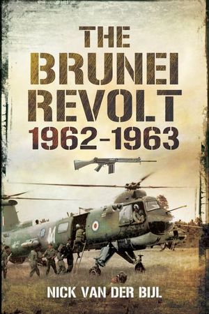 The Brunei Revolt, 1962–1963