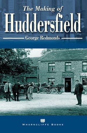 Buy The Making of Huddersfield at Amazon