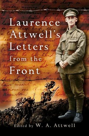 Buy Laurence Attwell's Letters from the Front at Amazon