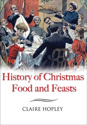 Buy History of Christmas Food and Feasts at Amazon