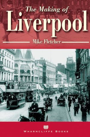 Buy The Making of Liverpool at Amazon