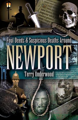 Buy Foul Deeds & Suspicious Deaths Around Newport at Amazon