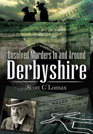 Unsolved Murders In and Around Derbyshire